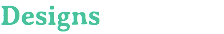Designs