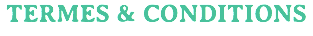 TERMES & CONDITIONS